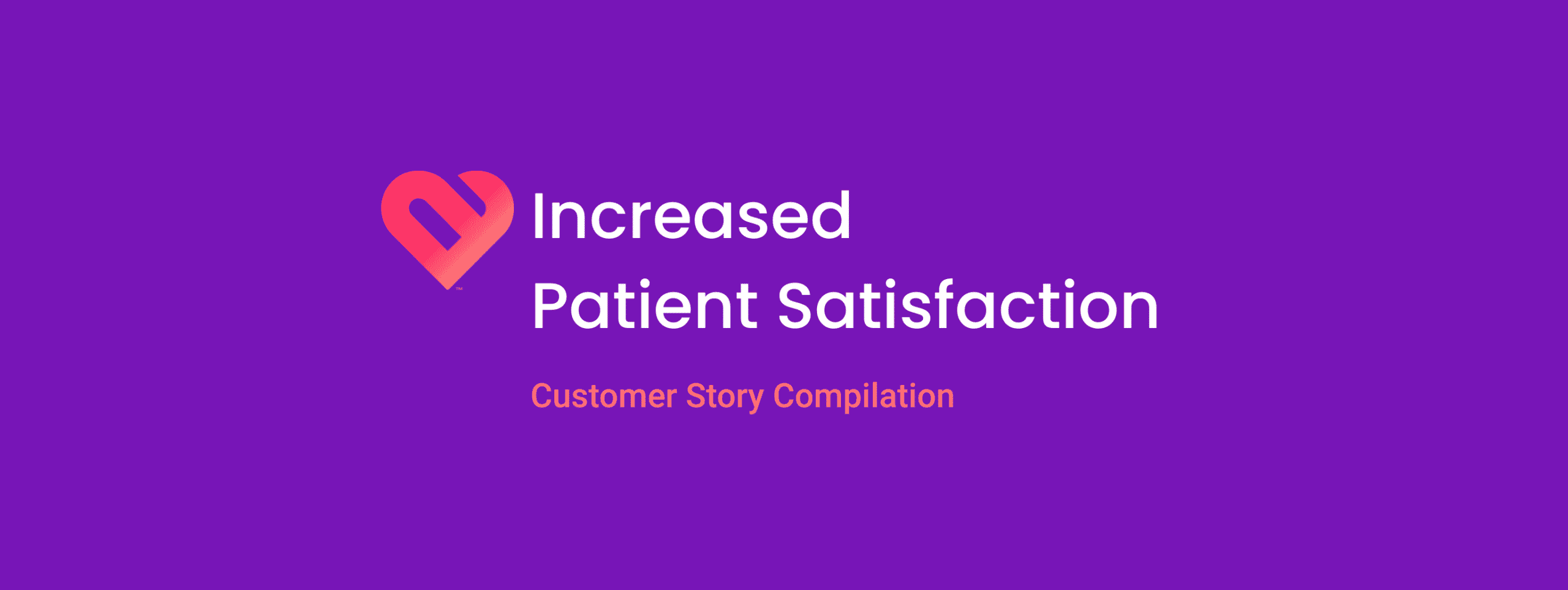 increased patient satisfaction customer st header