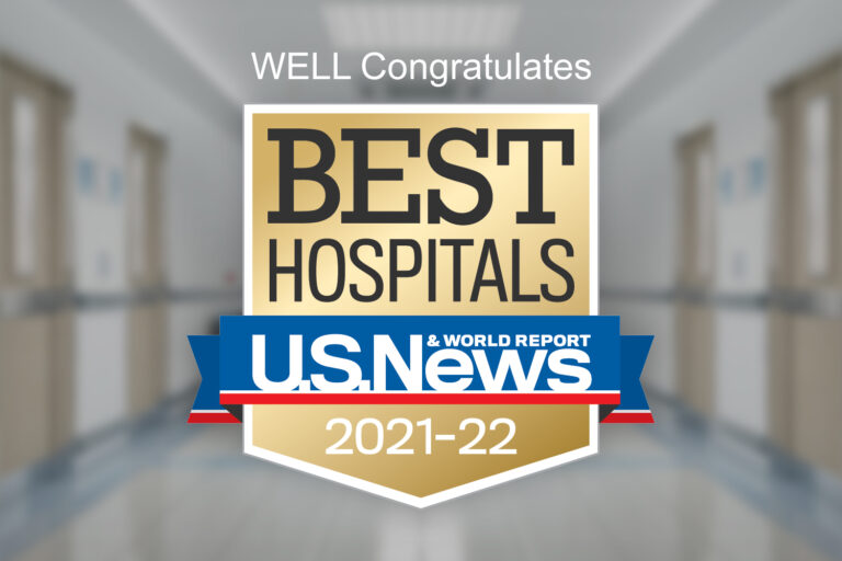 WELL™ Salutes Our Clients - 2021-22 U.S. News Best Hospitals Honor Roll